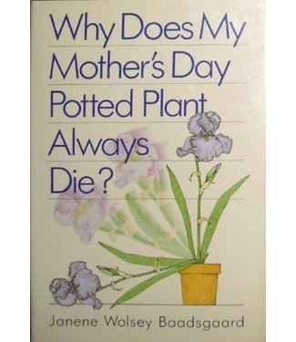 ***PRELOVED/SECOND HAND*** Why does my mother's day potted plant always die?, Baadsgaard