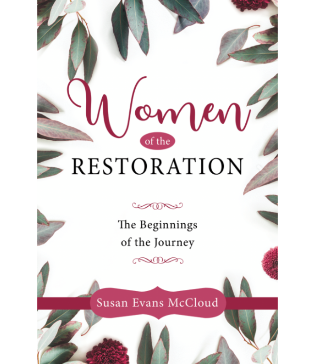 Women of the Restoration : The Beginnings of the Journey