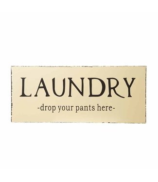 Laundry. Drop you pants. Sign