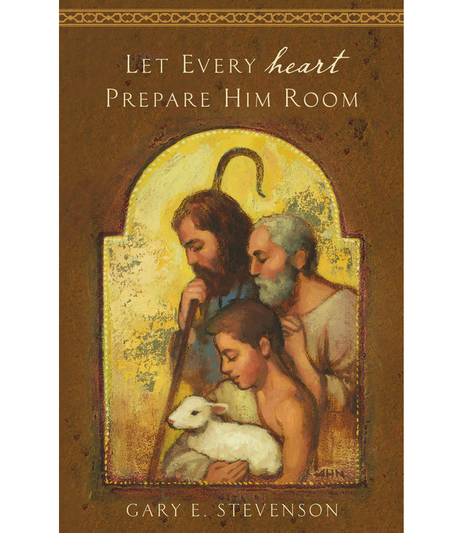 Let Every Heart Prepare Him Room Booklet by Elder Gary E. Stevenson pack of 5