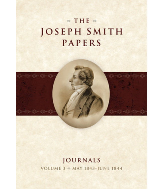 The Joseph Smith Papers, Journals, Vol. 3: May 1843 - June 1844