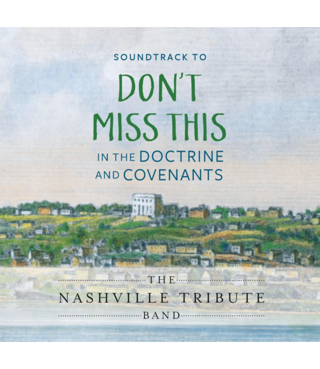 Don't Miss This in the Doctrine and Covenants Soundtrack by The Nashville Tribute Band