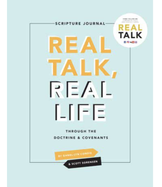 Real Talk Scripture Journal Doctrine & Covenants Scott Sorensen, Ganel-Lyn Condie