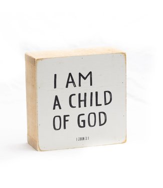 6 x 6 Kids Wood Block Sign | I am a child of God  White