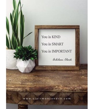 8x8 Wood Framed Sign-You Is Kind You Is Smar