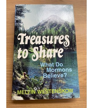 ***PRELOVED/SECOND HAND*** Treasures to Share. What do Mormons believe? by Melvin Westenskow