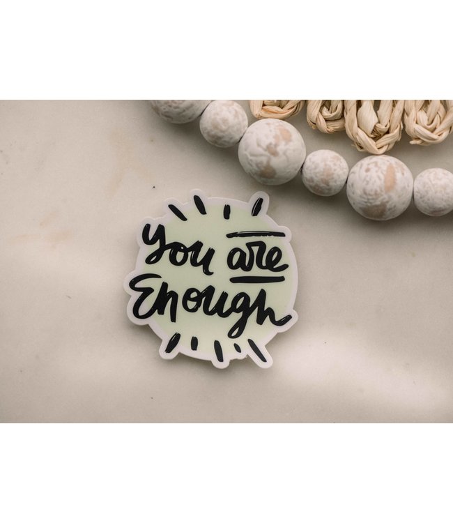 You Are Enough Splat Vinyl Sticker, 3x3 in