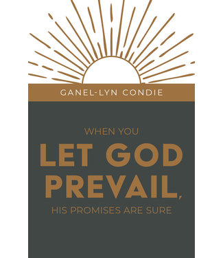 When you let God Prevail by Ganel-Lyn Condie