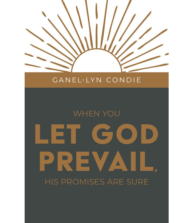 When you let God Prevail by Ganel-Lyn Condie