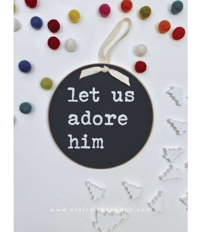 Round Ornament-Let Us Adore Him Black Chalk 6"