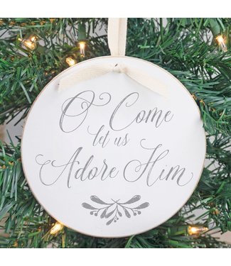 Round Ornament-O Come Let Us Adore Him 6"