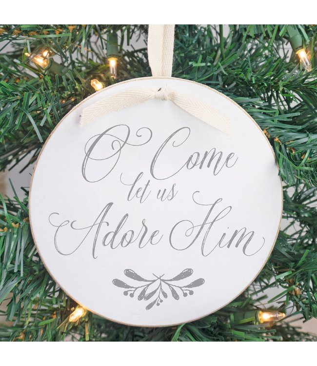 Round Ornament-O Come Let Us Adore Him 6"