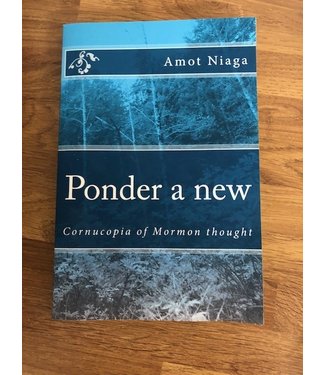 ***PRELOVED/SECOND HAND*** Ponder a New, Cornucopia of Mormon thought. Amot Niaga