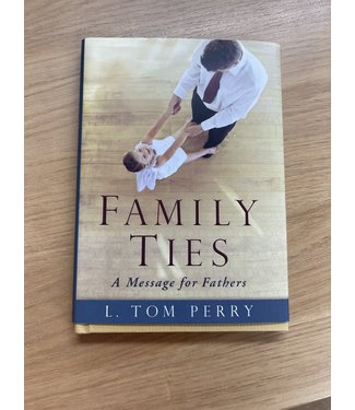 ***Preloved/Second hand*** Family Ties: A Message for Fathers, L. Tom Perry