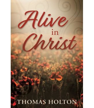 Alive In Christ by Thomas Holton