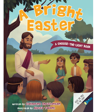 A Bright Easter -  A Choose The Light Book