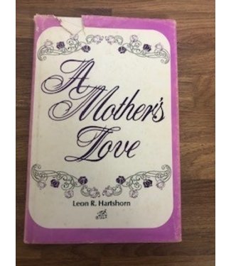 ***PRELOVED/SECOND HAND*** A Mother's Love, Leon R. Hartshorn