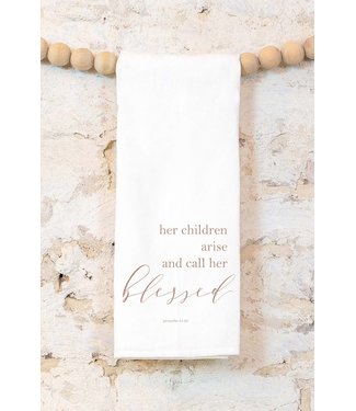 Cloth Towel  - Her Children Arise and Call Her Blessed