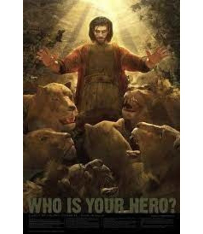 Who is your Hero Posters. Daniel In The Lion's Den 24"x 36"