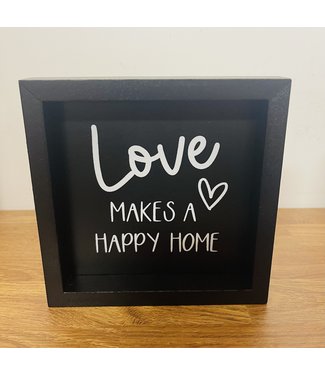 B/W FRAMED PLAQUE - love makes a happy home