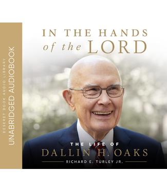 In the Hands of the Lord The Life of Dallin H. Oaks AUDIO CD by Richard E. Turley, Jr.