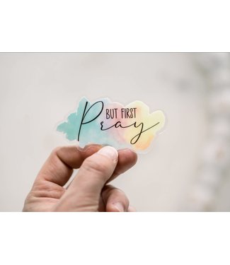 But First Pray Clear Christian, Sticker, 3x3 in