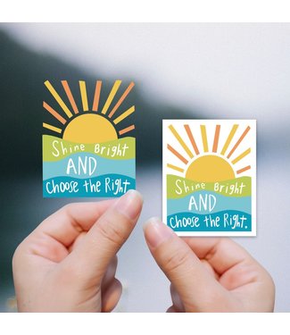 Shine Bright And Choose The Right Inspirational Vinyl Sticker CLEAR
