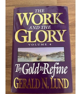 ***PRELOVED/SECOND HAND*** The Work and the Glory, Vol.4:Try Gold to Refine. Lund. (Paperback)