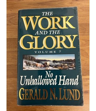 ***PRELOVED/SECOND HAND*** The Work and the Glory, Vol.7:No Unhallowed Hand. Lund. (Paperback)
