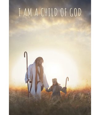 I AM A CHILD OF GOD - HOMEWARD BOUND 12X18 REPOSITIONABLE POSTER BY KELSY AND JESSE LIGHTWEAVE