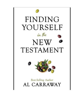 Finding Yourself in the New Testament - by Al Carraway