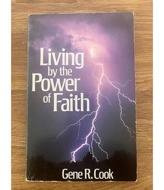 ***PRELOVED/SECOND HAND*** Living by the Power of Faith. Gene R. Cook