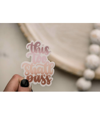 This Too Shall Pass Pink Pastel Vinyl Sticker, 3x3 in