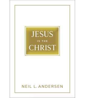 Jesus Is the Christ by Neil L. Andersen