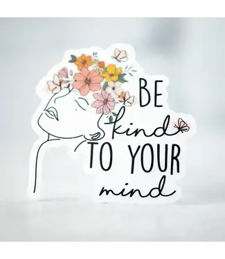 Be Kind To Your Mind floral, WHITE Vinyl Sticker, 3x3 inch