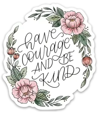 Faire: Elyse Breanne Design Have Courage and Be Kind Sticker 3x2.75in