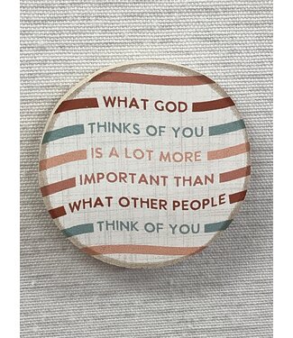 Circle Wooden Magnet - What God Thinks of You