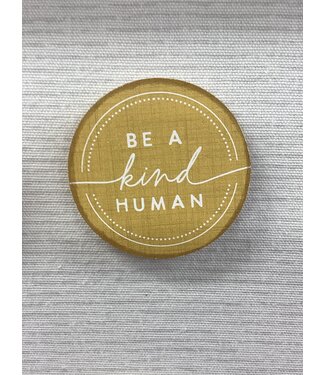 Circle Wooden Magnet - Be Kind Human