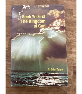 ***PRELOVED/SECOND HAND*** Seek Ye First The kingdom of God. N. Eldon Tanner