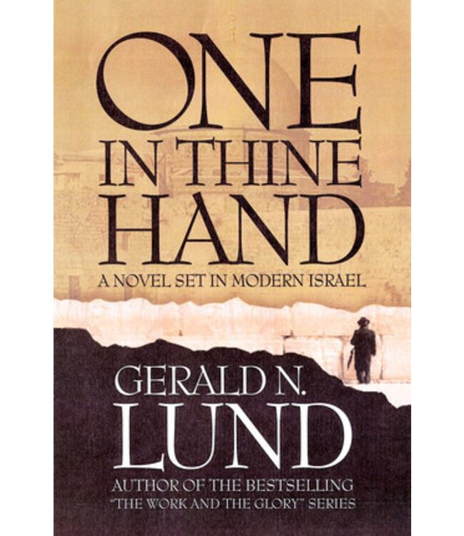 One in Thine Hand, Gerald N. Lund