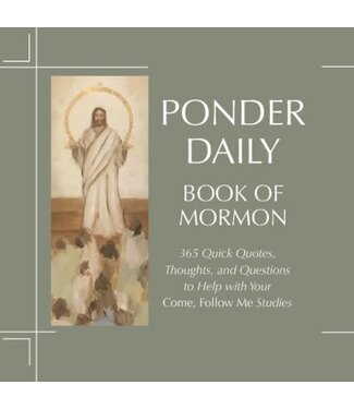 Ponder Daily Book of Mormon 365 Quick Quotes -  Thoughts, and Questions to Help with Your Come, Follow Me Study