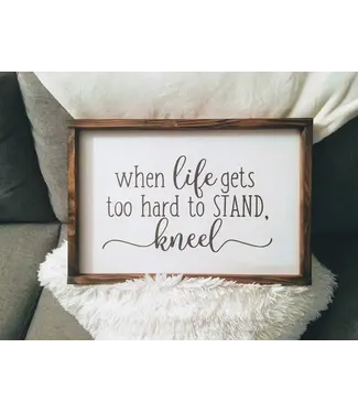 Faire: STRONG N FREE CDN When life gets to hard to stand kneel| wooden sign 14"x20" Framed, Black