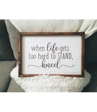 Faire: STRONG N FREE CDN When life gets to hard to stand kneel| wooden sign 7"x13" Framed, White