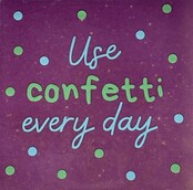 Tegeltje use confetti every day lila/mint(warmblauw)