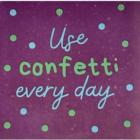 Tegeltje use confetti every day lila/mint(warmblauw)