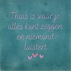 Tegeltje thuis is waar je alles kunt zeggen… groen/babyroze(roze)