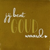 Tegeltje jij bent goud waard oker/goud-creme