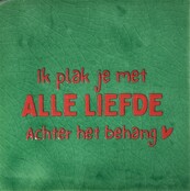 Tegeltje ik plak je met alle liefde achter het behang hardgroen/rood