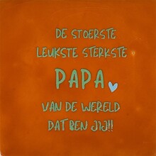 Tegeltje de stoerste leukste sterkste papa van de wereld dat ben jij oranje/mint