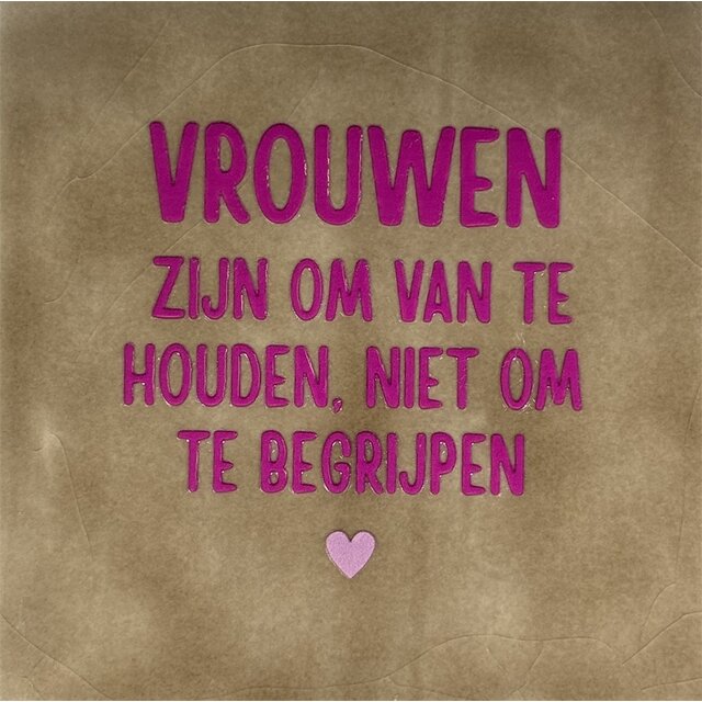 vrouwen zijn om van te houden… taupe/knalroze(warmroze)